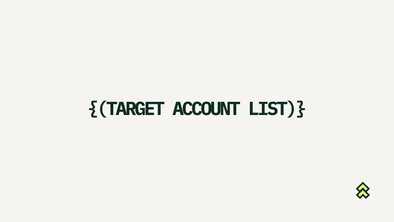 Target account list: How many accounts you need, and how to defend each pick