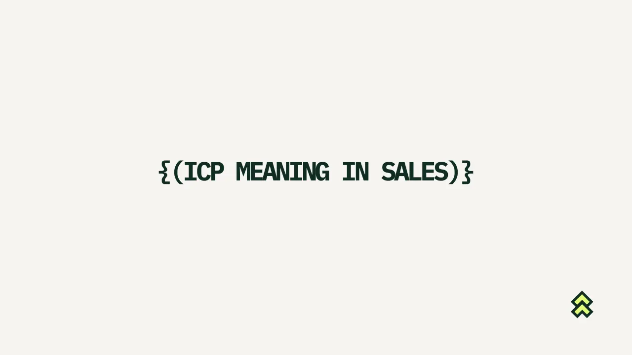 ICP meaning in sales: what it is and how to build one