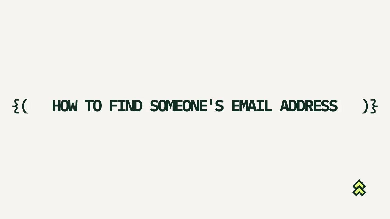 How to Find Someone's Email Address: 6 methods ranked by success rate