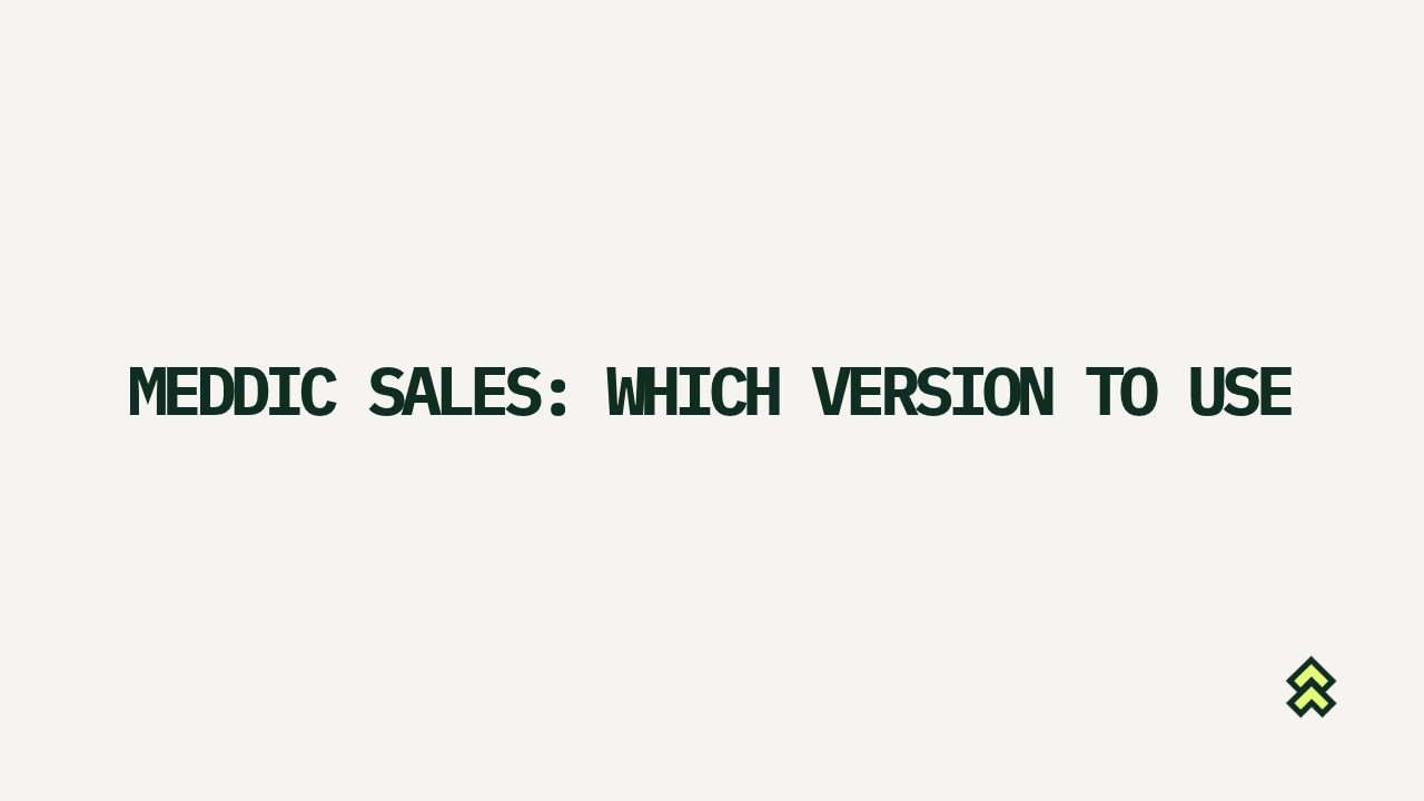MEDDIC sales: which version to use and what to ask for each letter
