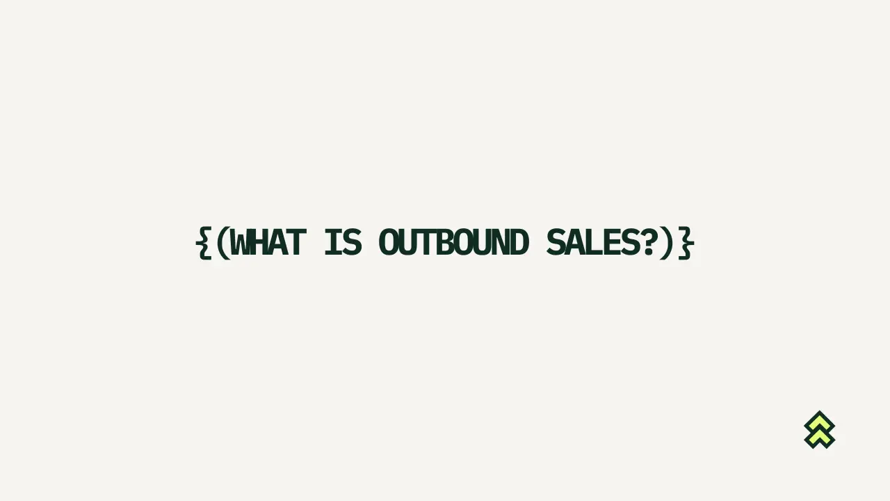 What is outbound sales? A definition, a process, and a checklist to start