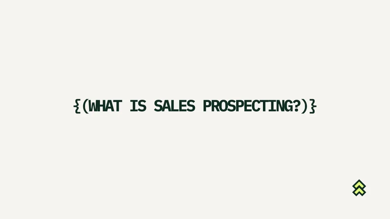 What is sales prospecting? A plain definition and the four stages